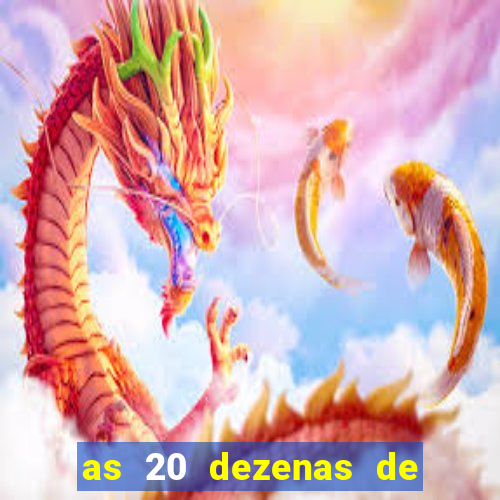 as 20 dezenas de ouro da dupla sena